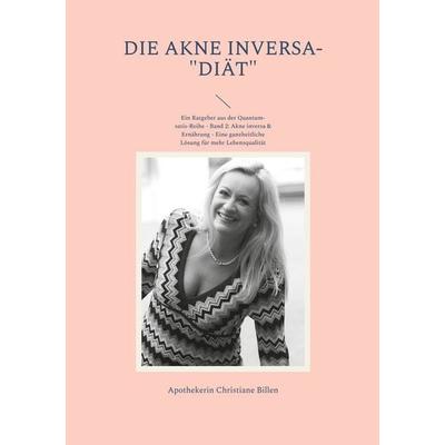 Die Akne inversa-'Diät'; Taschenbuch von Christiane Billen, BoD – Books on Demand, 978-3-7578-5981-7