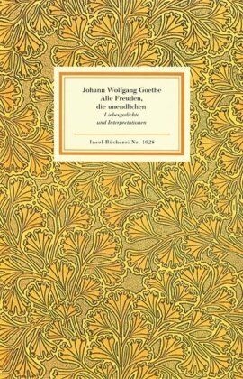Goethe, Johann Wolfgang - Alle Freuden, die unendlichen: Liebesgedichte und Interpretationen (Insel Bücherei) - Preis vom 09.10.2026 07:28:09 h