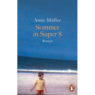 Sommer in Super 8, Taschenbuch von Anne Müller, Penguin, 978-3-328-10600-5