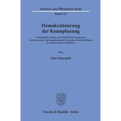 Demokratisierung der Raumplanung., Taschenbuch von Peter Knoepfel, Duncker & Humblot, 978-3-428-03927-2