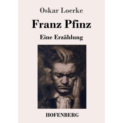 Franz Pfinz, Taschenbuch von Oskar Loerke, Henricus - Edition Deutsche Klassik, 978-3-7437-3906-2