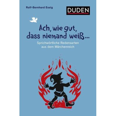 Ach, wie gut, dass niemand weiß ..., Taschenbuch von Rolf-Bernhard Essig, Duden ein Imprint von Cornelsen Verlag GmbH