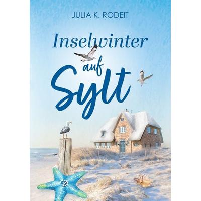 Inselwinter auf Sylt, Taschenbuch von Julia K. Rodeit, Autaria, 978-3-8234-0033-2