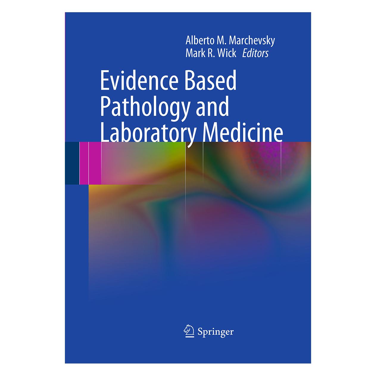 Springer Evidence Based Pathology and Laboratory Medicine (Englisch, Softcover, Alberto M. Marchevsky, Mark Wick) (55951612)