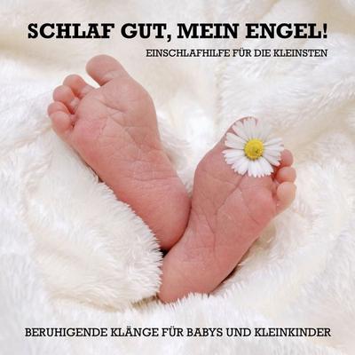 Schlaf gut, mein Engel! Einschlafhilfe für die Kleinsten - Lina Herzig, Audio, 4057664497406