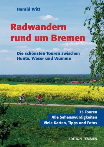 Harald Witt - Radwandern rund um Bremen. Die schönsten Touren zwischen Hunte, Weser und Wümme. - Preis vom 19.10.2026 19:33:35 h