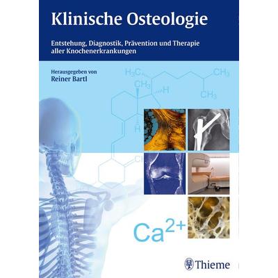 Klinische Osteologie, Gebundene Ausgabe von Reiner Bartl, Thieme, 978-3-13-170161-9