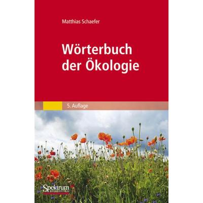 Wörterbuch der Ökologie, Taschenbuch von Matthias Schaefer, Spektrum der Wissenschaft, 978-3-8274-2561-4