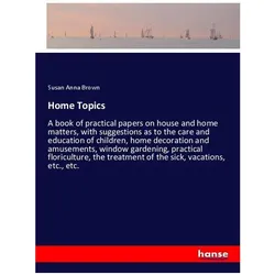 Home Topics, Belletristik von Susan Anna Brown