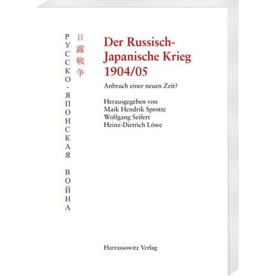 Der Russisch-Japanische Krieg 1904/05, Taschenbuch von Maik H. Sprotte,Wolfgang Seifert,Heinz-Dietrich Löwe, Harrassowitz, 978-3-447-05707-3