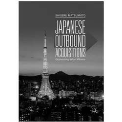 Japanese Outbound Acquisitions, Fachbücher von Shigeru Matsumoto