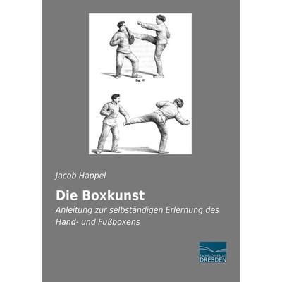 Die Boxkunst, Taschenbuch von Jacob Happel, Fachbuchverlag Dresden, 978-3-95692-933-5