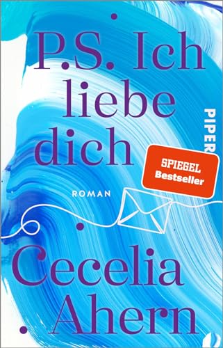 Cecelia Ahern - P.S. Ich liebe dich: Roman Der bewegende und inspirierende Weltbestseller von Cecelia Ahern - Preis vom 07.10.2026 11:45:10 h
