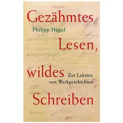 Gezähmtes Lesen, wildes Schreiben, Fachbücher von Philipp Hegel