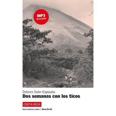 Dos semanas con los ticos, Taschenbuch von Dolores Soler-Espiauba, Klett Sprachen GmbH, 978-3-12-561616-5