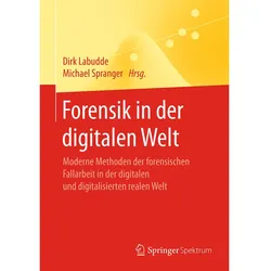 Forensik in der digitalen Welt, Fachbücher von Dirk Labudde, Michael Spranger