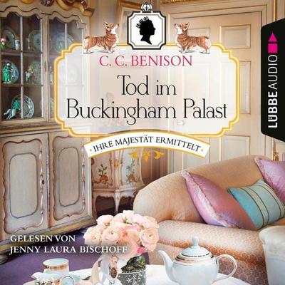 Tod im Buckingham Palast - Ihre Majestät ermittelt, Folge 1 - C. C. Benison, Audio, 4066004434643