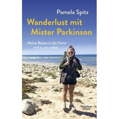 Wanderlust mit Mister Parkinson, Taschenbuch von Pamela Spitz, Kiepenheuer & Witsch