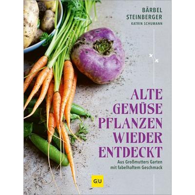 Alte Gemüsepflanzen wiederentdeckt, Gebundene Ausgabe von Bärbel Steinberger, Gräfe und Unzer Verlag GmbH, 978-3-8338-9975-1