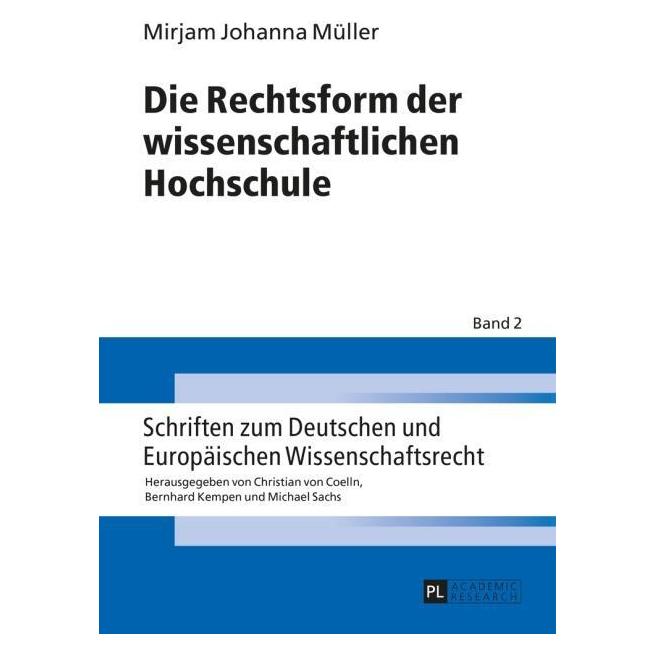 Peter Lang Die Rechtsform der wissenschaftlichen Hochschule (Deutsch, Christian von Coelln, Mirjam Müller, 2014) (7283106)