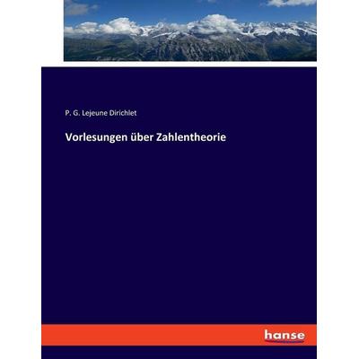 Vorlesungen über Zahlentheorie, Taschenbuch von P. G. Lejeune Dirichlet, Hansebooks, 978-3-348-08521-2