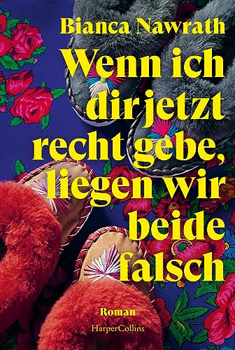 Bianca Nawrath - Wenn ich dir jetzt recht gebe, liegen wir beide falsch: Roman - Preis vom 30.09.2026 22:30:23 h