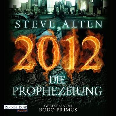2012 - Die Prophezeiung - Steve Alten, Audio, 9783837111996