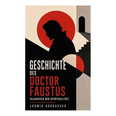 Geschichte des Doctor Faustus (Klassiker der Spiritualität), Taschenbuch von Ludwig Aurbacher, E-artnow, 978-80-273-5604-1