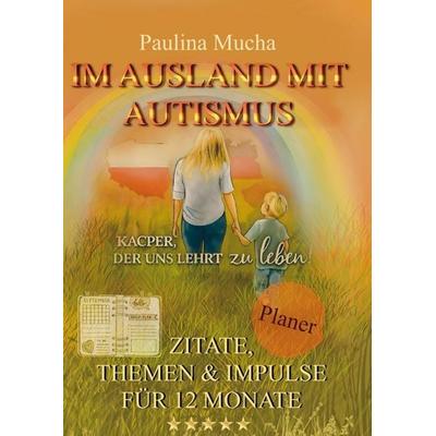 Der Paulina Mucha: Planer: Im Ausland mit Autismus. Kacper, Taschenbuch von Paulina Mucha, Bookmundo, 978-94-038-1998-3