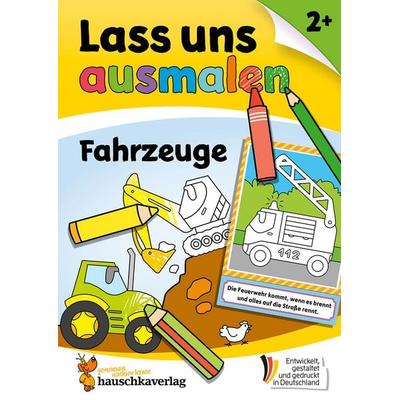 Lass uns ausmalen – Mein Ausmalbuch ab 2 - Fahrzeuge, Taschenbuch von Corina Beurenmeister,Schulz Joshua, Hauschka Verlag, 978-3-88100-580-7