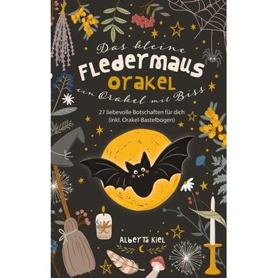 Das kleine Fledermaus-Orakel, Taschenbuch von Alberta Kiel, BoD – Books on Demand, 978-3-696-36464-9