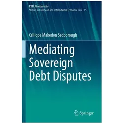 Mediating Sovereign Debt Disputes, Fachbücher von Calliope Makedon Sudborough