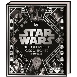 Star WarsTM Die offizielle Geschichte Neuausgabe, Kinderbücher von Daniel Wallace, Pablo Hidalgo, Ryder Windham, Kristin Baver