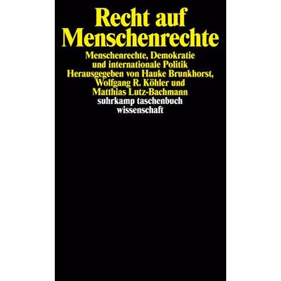 Recht auf Menschenrechte, Taschenbuch von Hauke Brunkhorst,Wolfgang R. Köhler,Matthias Lutz-Bachmann,Matthias Lutz-Bachmann, Suhrkamp,