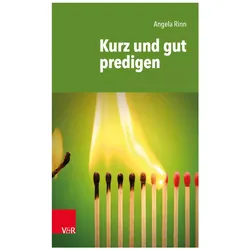Kurz und gut predigen, Fachbücher von Angela Rinn