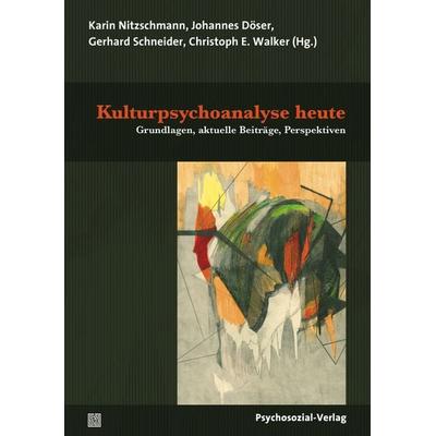 Kulturpsychoanalyse heute, Taschenbuch von , Psychosozial, 978-3-8379-3325-3
