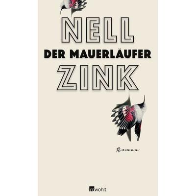 Der Mauerläufer, Gebundene Ausgabe von Nell Zink, Rowohlt, 978-3-498-07654-2