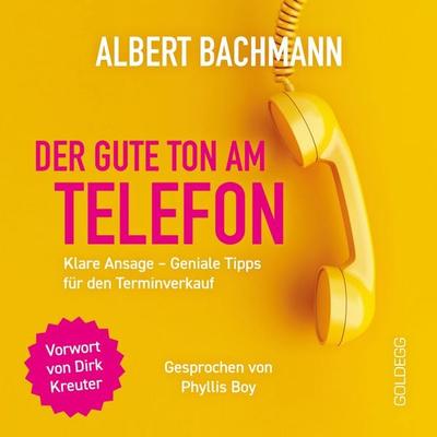 Der gute Ton am Telefon: Klare Ansage – Geniale Tipps für den Terminverkauf - Albert Bachmann, Audio, 4069828162297