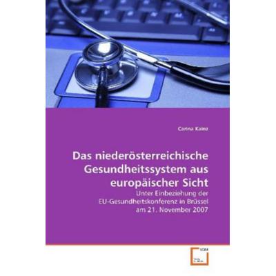 Kainz, C: Das niederösterreichische Gesundheitssystem aus eu, Taschenbuch von Carina Kainz, VDM, 978-3-639-07632-5