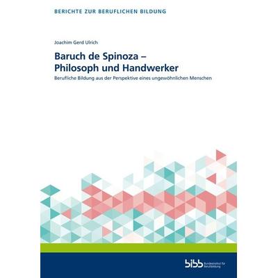 Baruch de Spinoza – Philosoph und Handwerker, Taschenbuch von Joachim Gerd Ulrich, Verlag Barbara Budrich, 978-3-8474-2917-3