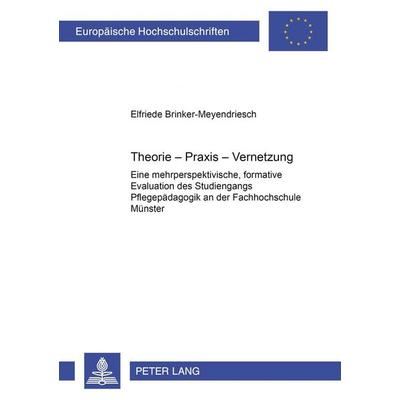 Theorie-Praxis-Vernetzung, Taschenbuch von Elfriede Brinker-Meyendriesch, Peter Lang GmbH, Internationaler Verlag der Wissenschaften,