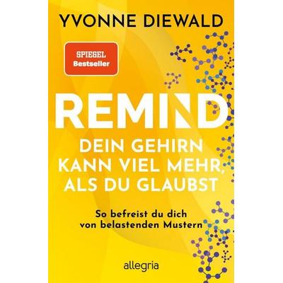 REMIND Dein Gehirn kann viel mehr, als du glaubst, Taschenbuch von Yvonne Diewald, Allegria, 978-3-7934-2457-4