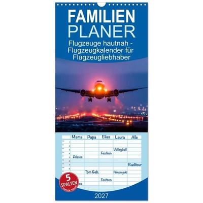 Familienplaner 2027 - Flugzeuge hautnah - Flugzeugkalender für Flugzeugliebhaber mit 5 Spalten (Wandkalender, 21 x 45 cm) CALVENDO