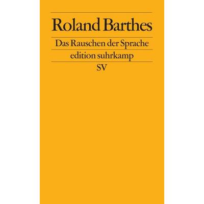 Das Rauschen der Sprache, Taschenbuch von Roland Barthes, Suhrkamp, 978-3-518-11695-1