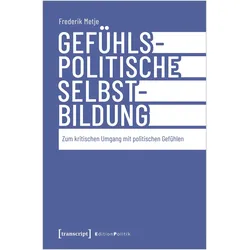 Gefühlspolitische Selbst-Bildung, Fachbücher von Frederik Metje