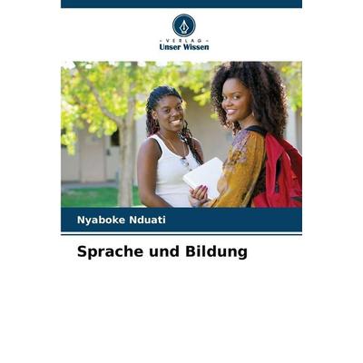 Sprache und Bildung, Taschenbuch von Nyaboke Nduati, Verlag Unser Wissen, 978-620-8-56178-9