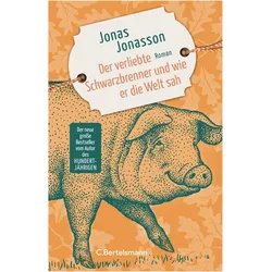 Der verliebte Schwarzbrenner und wie er die Welt sah, Belletristik von Jonas Jonasson