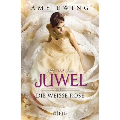 Die Weiße Rose / Das Juwel Bd.2, Gebundene Ausgabe von Amy Ewing, Fischer Fjb