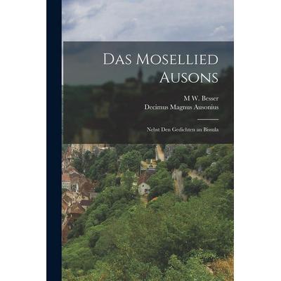 Das Mosellied Ausons, Taschenbuch von Decimus Magnus Ausonius,M. W. Besser, Hutson Street Press, 978-1-01-763108-1