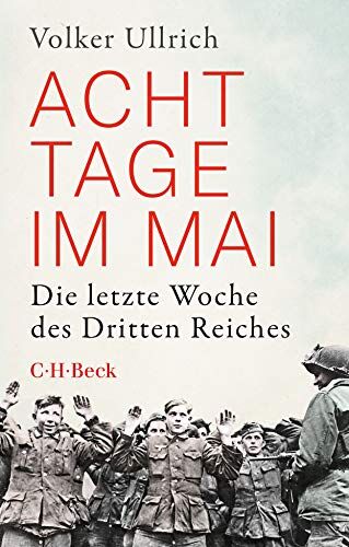 Volker Ullrich - Acht Tage im Mai: Die letzte Woche des Dritten Reiches - Preis vom 13.10.2026 19:28:25 h